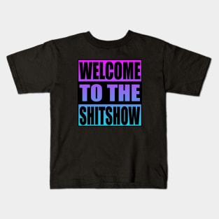 Welcome To the Shitshow Kids T-Shirt